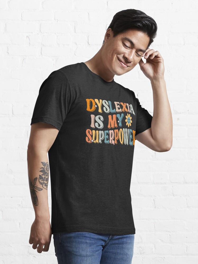 Discover Dyslexia Is My Superpower Proud Dyslexics T-shirt Essential T-Shirt