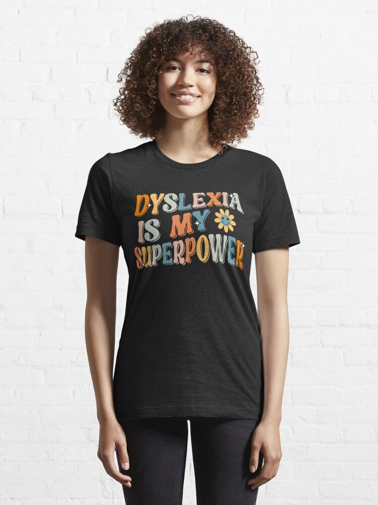 Disover Dyslexia Is My Superpower Proud Dyslexics T-shirt Essential T-Shirt