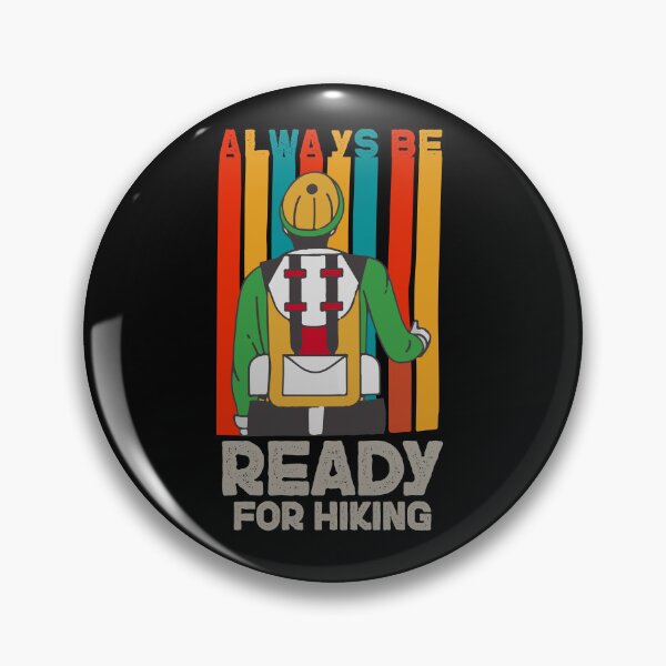 Item preview, Always be ready for Hiking designed and sold by NerimaxCreative.
