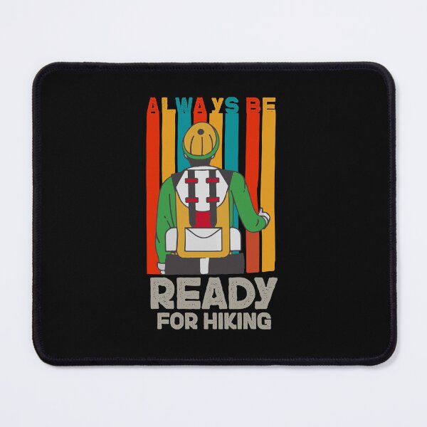 Item preview, Always be ready for Hiking designed and sold by NerimaxCreative.