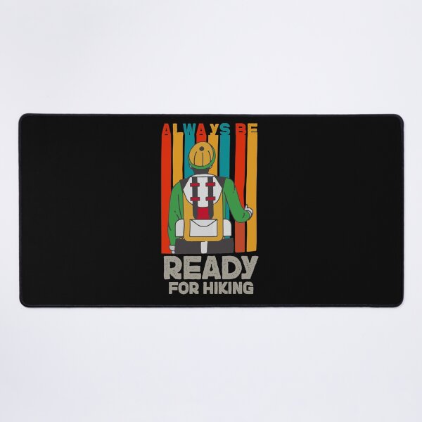 Item preview, Always be ready for Hiking designed and sold by NerimaxCreative.