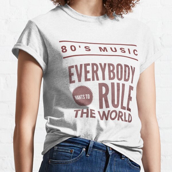 Everybody Wants To Rule The World Merch & Gifts for Sale