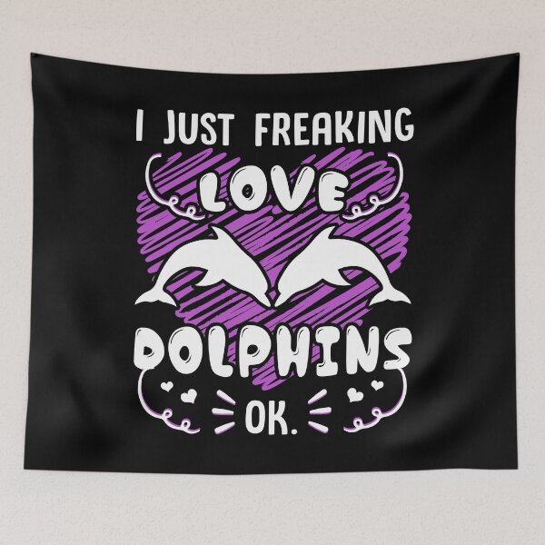 Item preview, Dolphin - I Just Freaking Love Dolphins designed and sold by UnknownArtistt.