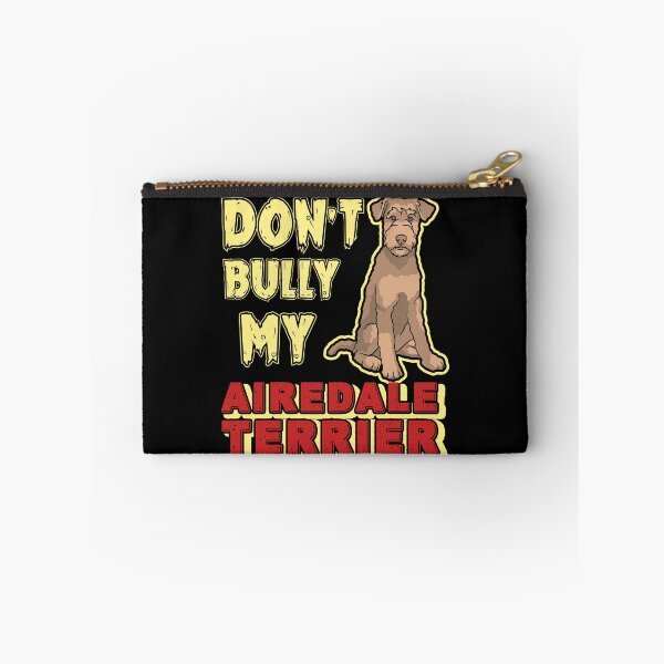 Item preview, Don't Bully My Airedale Terrier Dog designed and sold by UnknownArtistt.