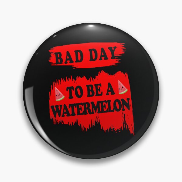 Item preview,  Bad Day To Be A Watermelon Funny. designed and sold by stopamoment.
