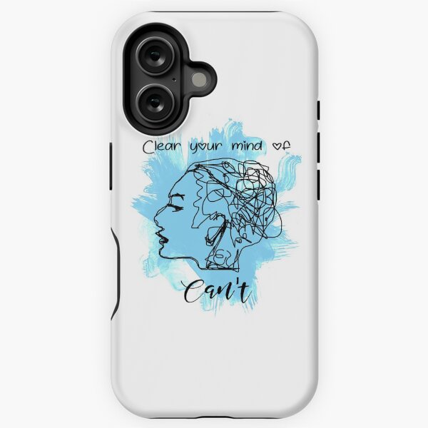 Clear your mind of can't iPhone Tough Case