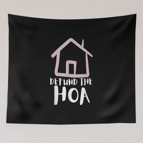 Item preview, Defund The HOA Home Owners Neighbourhood Member designed and sold by Axelhellquis.