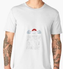 I Go to the Gym Every Day Men's Premium T-Shirt
