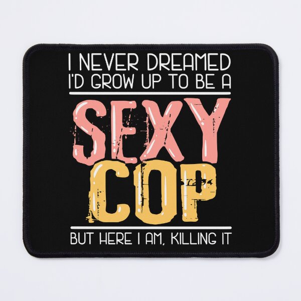 Item preview, Funny Sexy Cop Police Officer designed and sold by Betsytiptoe.
