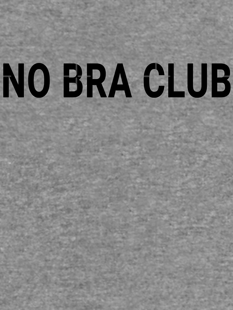 No Bra Club Sweatshirt