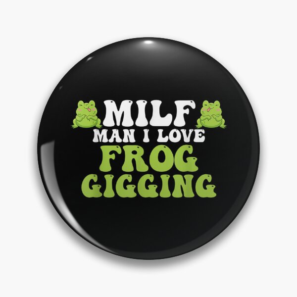 Item preview, Man I Love Frog Gigging Frog Catching designed and sold by Tobiasforslund.