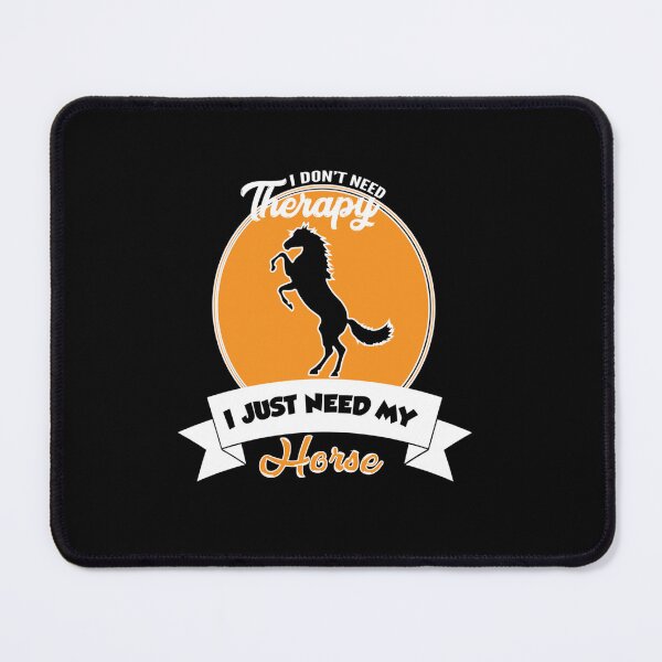 Item preview, I DON NEED THERAPY I JUST NEED MY HORSE designed and sold by sobriowslen.