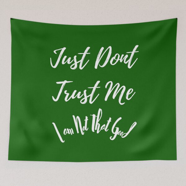 Item preview, Dont Trust Me - I am not that good designed and sold by Quirky Dez.