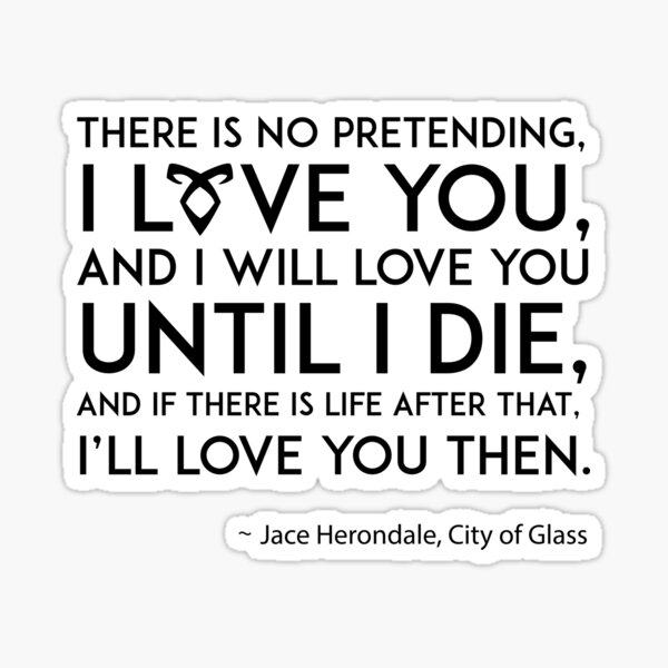 I Love You - Jace Herondale - Mortal Instruments Sticker