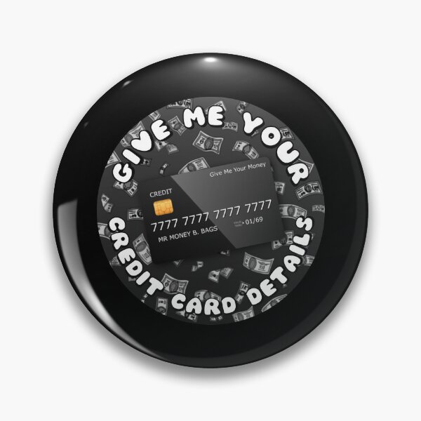 Item preview, Give Me Your Credit Card Details Black designed and sold by everything4eva.