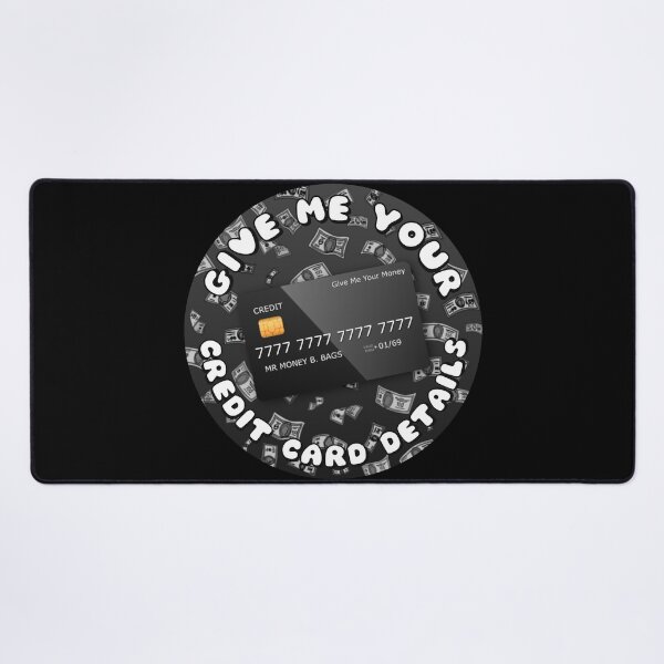 Item preview, Give Me Your Credit Card Details Black designed and sold by everything4eva.