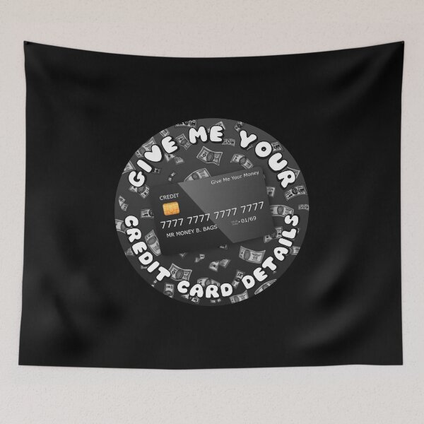 Item preview, Give Me Your Credit Card Details Black designed and sold by everything4eva.