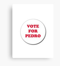 Vote for Pedro - Badge Canvas Print