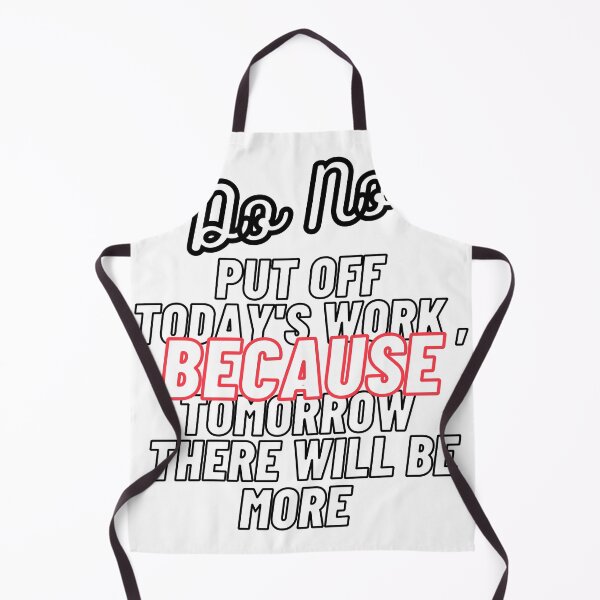 Item preview, do not put off today's work ,  tomorrow  there will be more . designed and sold by Tininai.