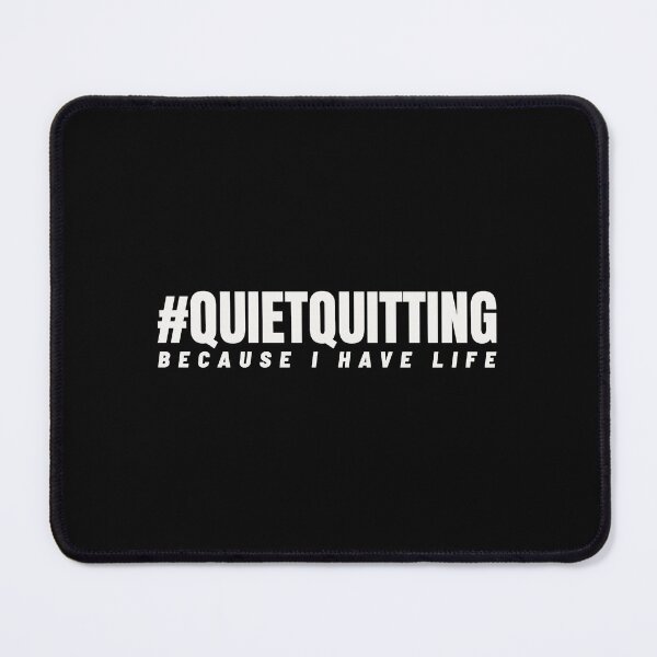 Item preview, Quiet Quitting - Because I Have A Life designed and sold by Denti Kanys ⭐⭐⭐⭐⭐.