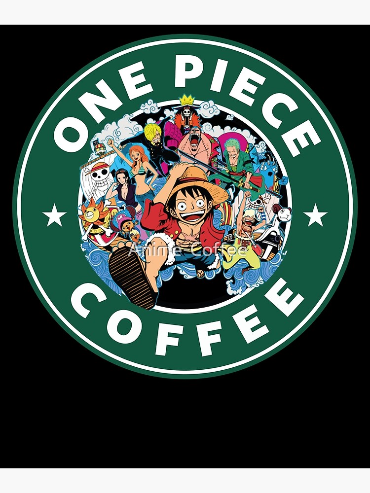 "One piece Crew Starbucks Coffee" Poster for Sale by AnimeCoffee