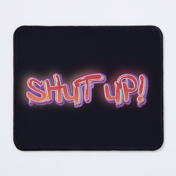 Item preview, Shut up! designed and sold by EF.