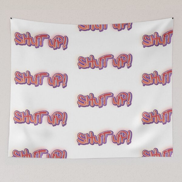 Item preview, Shut up! designed and sold by EF.