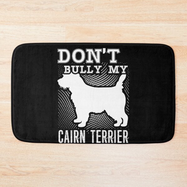 Item preview, Don't Bully My Cairn Terrier Dog designed and sold by UnknownArtistt.
