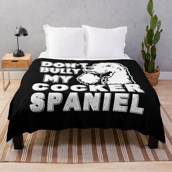 Item preview, Don't Bully My Cocker Spaniel Dog designed and sold by UnknownArtistt.