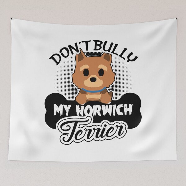 Item preview, Dont Bully My Norwich Terrier Dog designed and sold by UnknownArtistt.
