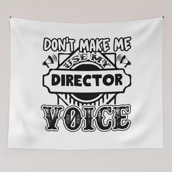 Item preview, Don't Make Me Use My Director Voice designed and sold by UnknownArtistt.