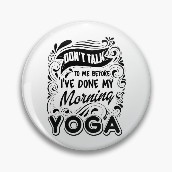 Item preview, Don't Talk To Me Before I've Done My morning Yoga designed and sold by UnknownArtistt.
