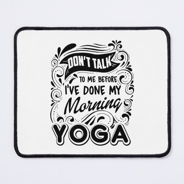 Item preview, Don't Talk To Me Before I've Done My morning Yoga designed and sold by UnknownArtistt.