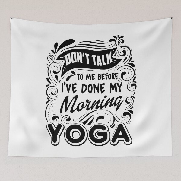 Item preview, Don't Talk To Me Before I've Done My morning Yoga designed and sold by UnknownArtistt.