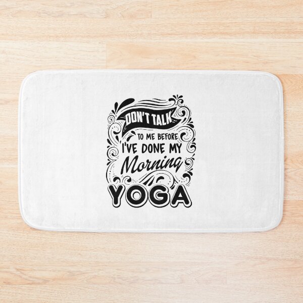 Item preview, Don't Talk To Me Before I've Done My morning Yoga designed and sold by UnknownArtistt.