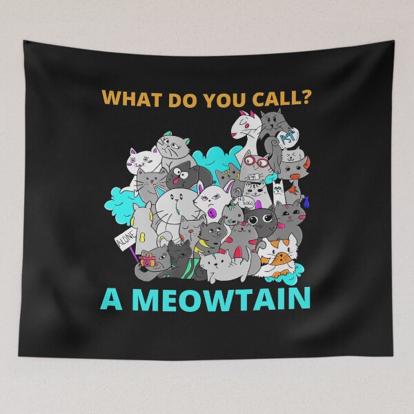 Item preview, What do you call?...A Meowtain designed and sold by ThaphadaArtGall.