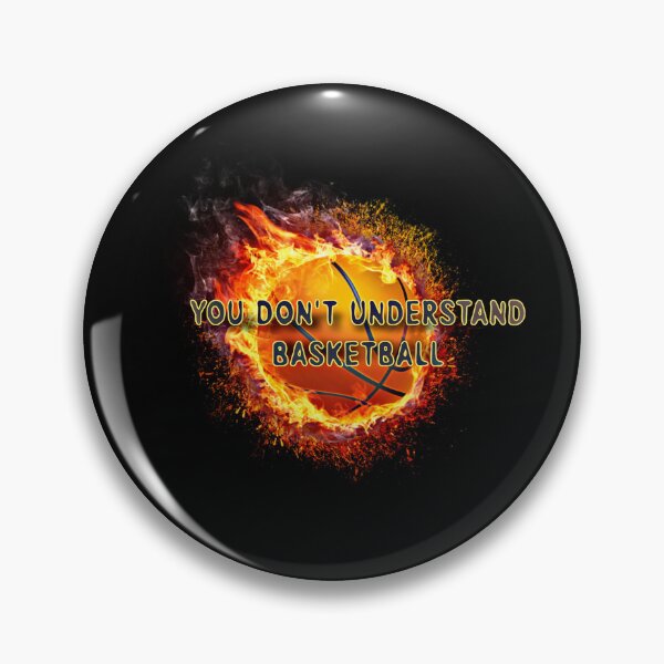 Item preview, You Don't Understand Basketball  designed and sold by catchyology.