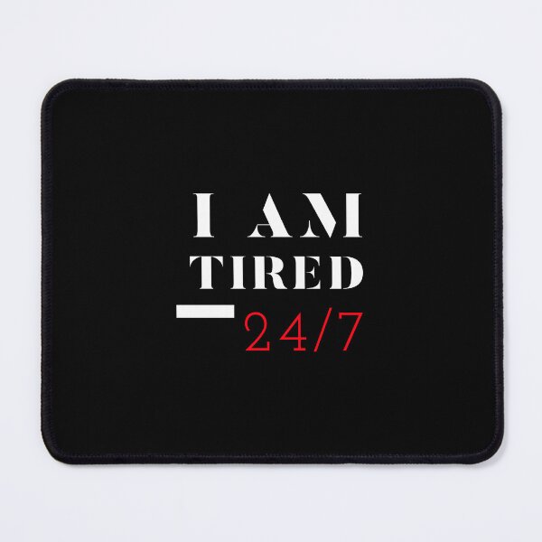 Item preview, I Am Tired 24 7 Modern Designer Style Logo designed and sold by IronicBGear.