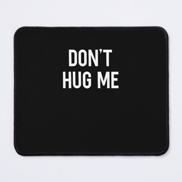 Item preview, Don't Hug Me designed and sold by HiddenStar02.