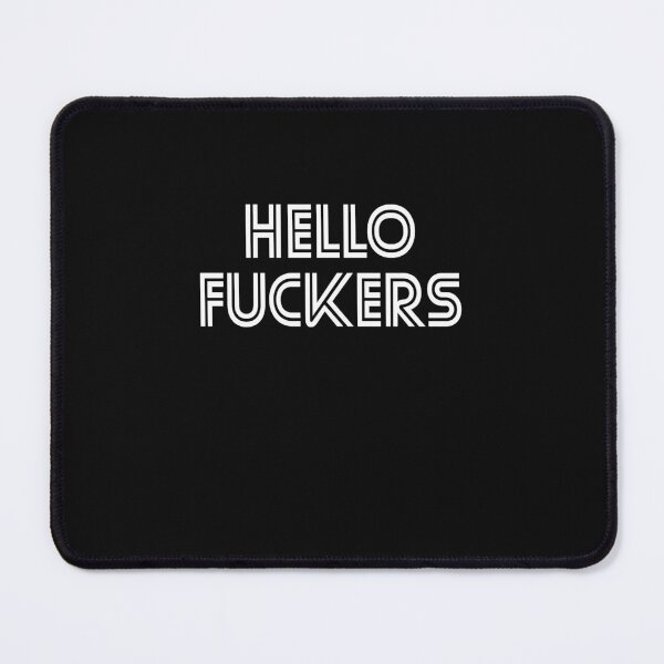 Item preview, Hello Fuckers  designed and sold by HiddenStar02.