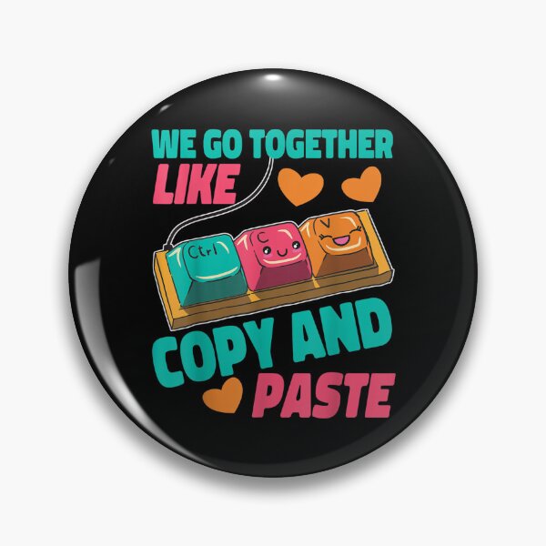 Item preview, We Go Together Like Copy And Paste designed and sold by Nicholaswikstro.