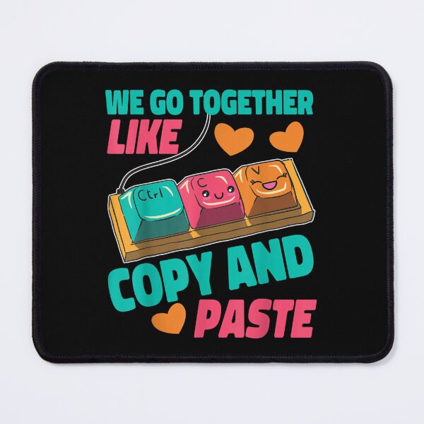 Item preview, We Go Together Like Copy And Paste designed and sold by Nicholaswikstro.