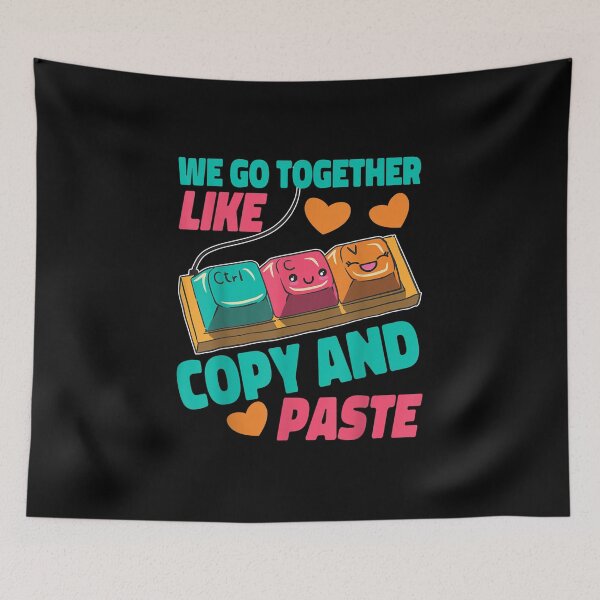 Item preview, We Go Together Like Copy And Paste designed and sold by Nicholaswikstro.