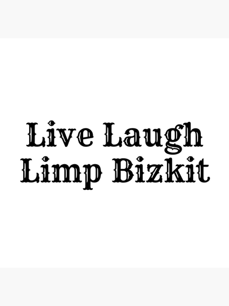 Live Laugh Limp Bizkit Sticker For Sale By Laylaytfo Redbubble   Bg,f8f8f8 Flat,750x,075,f Pad,750x1000,f8f8f8 