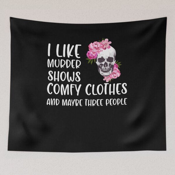 Item preview, I Like Murder Shows Comphy Clothes and Maybe 3 People designed and sold by Soul-Inspirer.