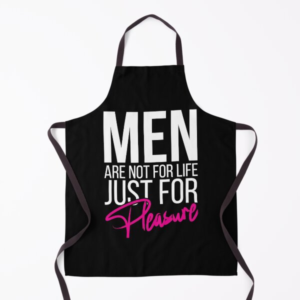 Item preview, Men Are Not For Life Just For Pleasure designed and sold by stonebridge97.