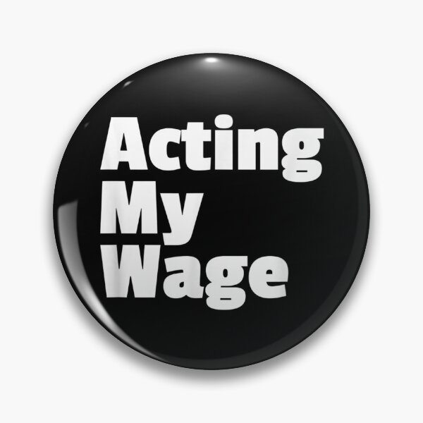 Item preview, Acting My Wage Quite Quitting Work Slowdown Fed Up With Job designed and sold by Odertwahlgren.