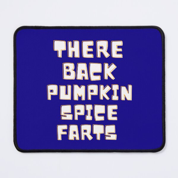 Item preview, There Back Pumpkin Spice Farts designed and sold by Willyboy16.