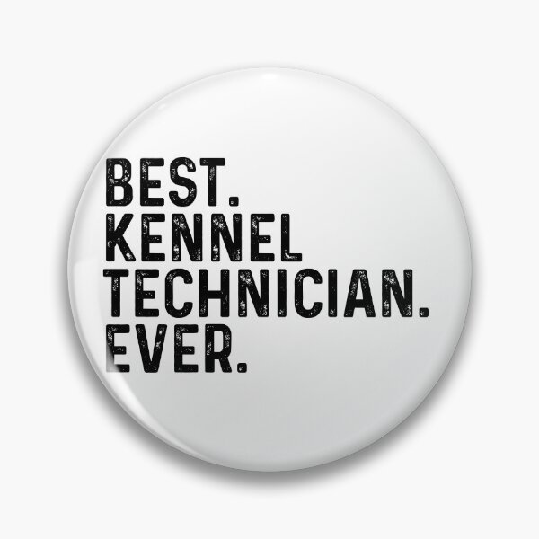 Item preview, Best Kennel Technician Ever designed and sold by kamrankhan.