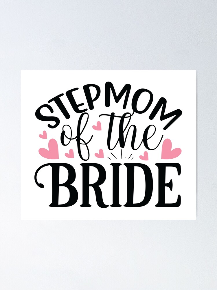 Stepmom Of The Bride Wedding Stepmother Bridal Shower Bachelorette